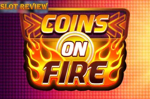 Coins on Fire Slot Review